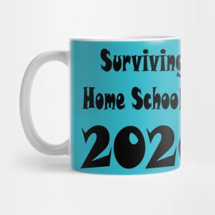 Surviving home Schooling 2020 Mug